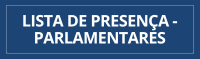 Botão Lista de Presença Parlamentares