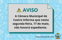 Câmara não terá expediente nesta segunda-feira, 17 de maio Câmara não terá expediente nesta segunda-feira, 17 de maio